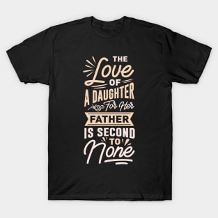 Father and Daughter Best Dad Love Father's Day T-Shirt